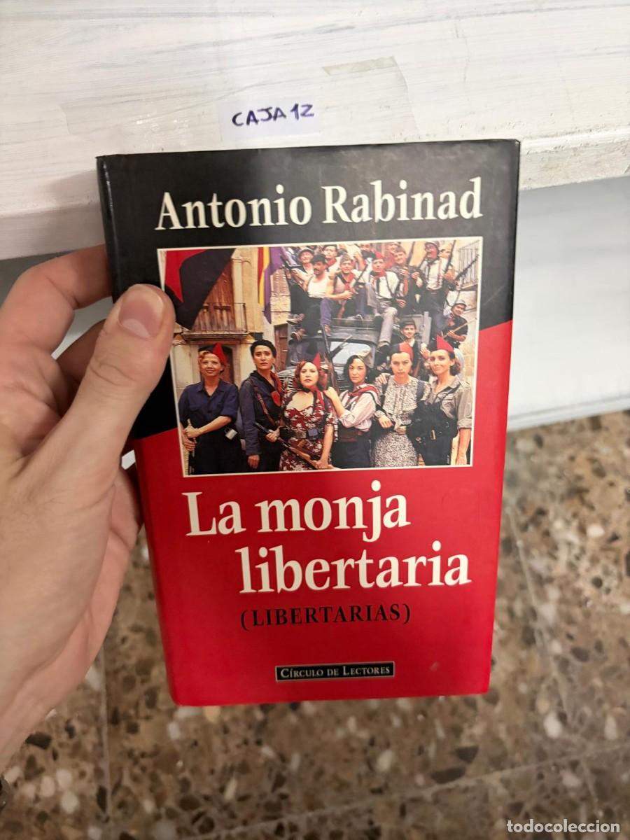 Libros de segunda mano: CAJA12 Antonio Rabinad, La monja libertaria, C&iacute;rculo de Lectores, 1996