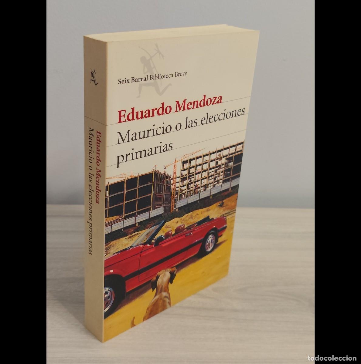 Libros de segunda mano: Mauricio o las elecciones primarias. Primera Edici&oacute;n, 2006. Eduardo Mendoza.
