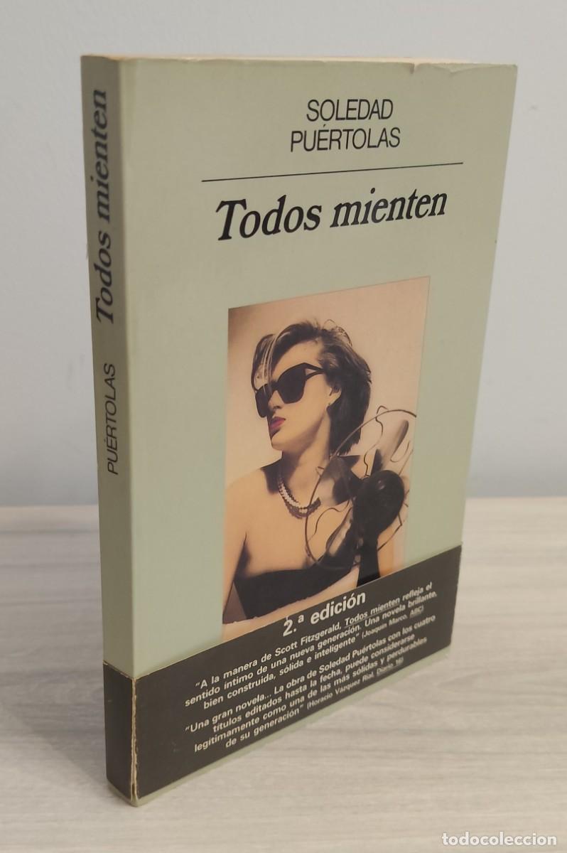 Libros de segunda mano: Libro dedicado por autora. Todos mienten. Soledad Pu&eacute;rtolas. Anagrama, 1988.