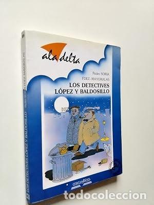 Libros de segunda mano: Los detectives L&oacute;pez y Baldosillo. Pedro Soria Fdez Mayoralas