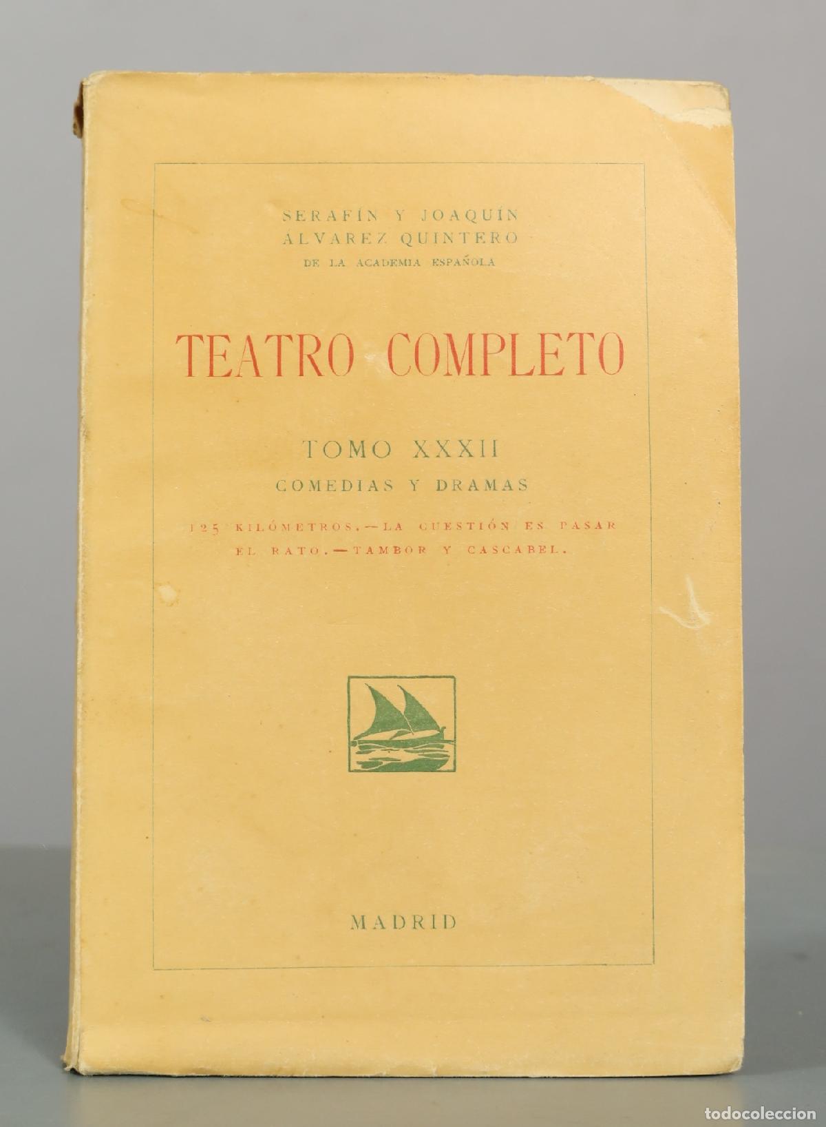 Libros de segunda mano: Teatro Completo Tomo XXXII Comedias y Dramas - Seraf&iacute;n y Joaqu&iacute;n &Aacute;lvarez Quintero