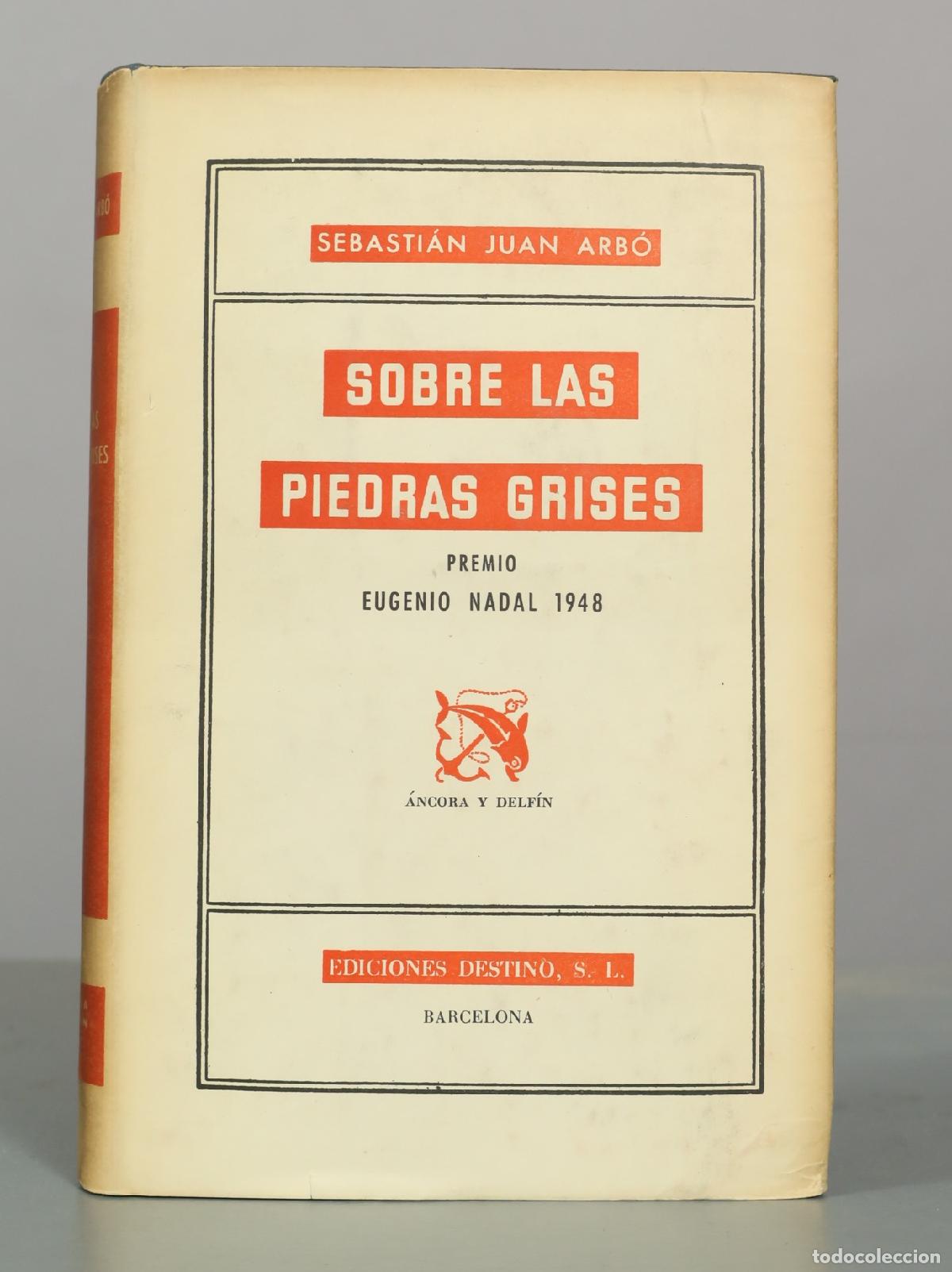 Libros de segunda mano: Sobre las piedras grises - Sebasti&aacute;n Juan Arb&oacute; - Ediciones Destino