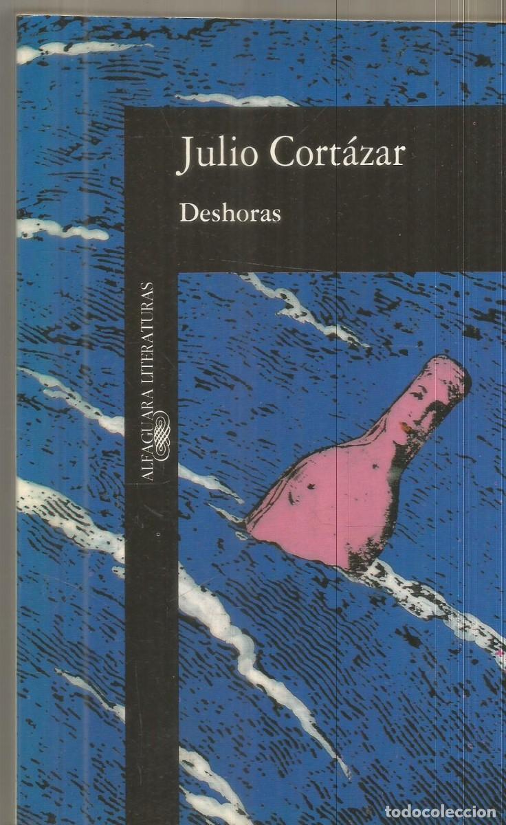 Libros de segunda mano: JULIO CORTAZAR. DESHORAS. ALFAGUARA.