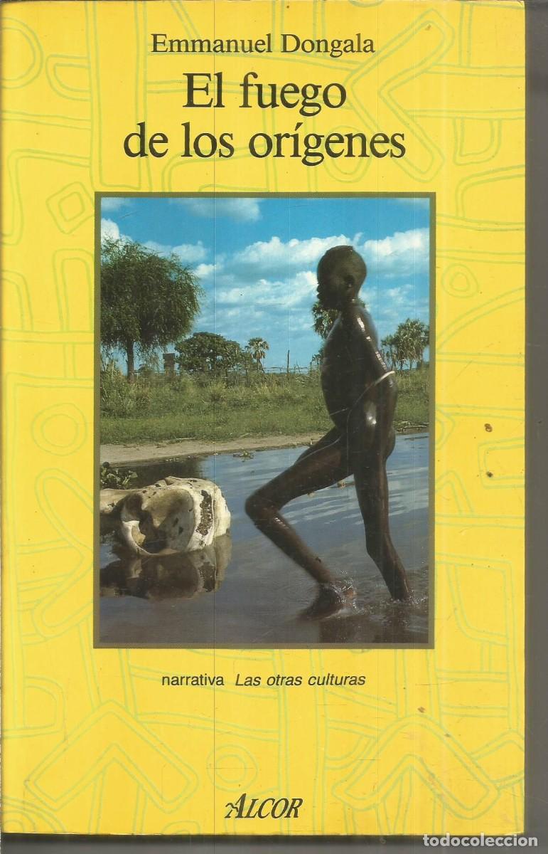 Libros de segunda mano: EMMANUEL DONGALA. EL FUEGO DE LOS ORIGENES. ALCOR. PRIMERA EDICION