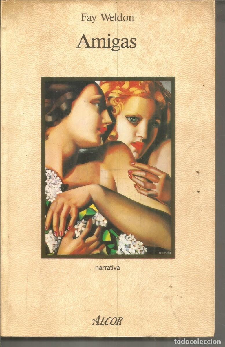 Libros de segunda mano: FAY WELDON. AMIGAS. ALCOR. PRIMERA EDICION