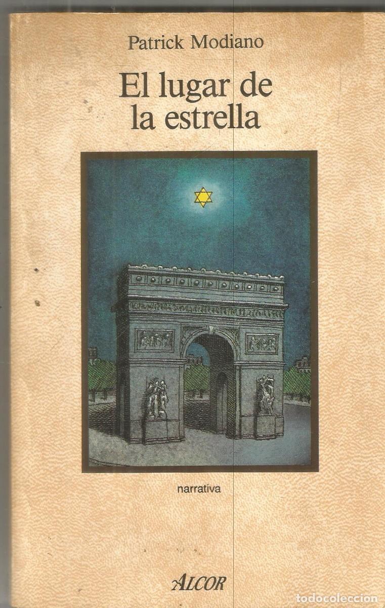 Libros de segunda mano: PATRICK MODIANO. EL LUGAR DE LA ESTRELLA. ALCOR. PRIMERA EDICION