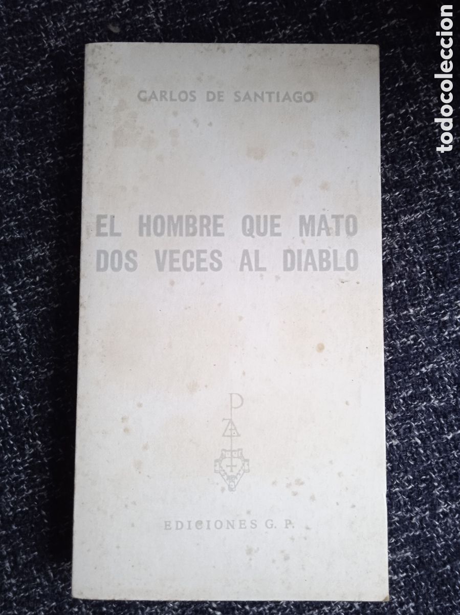 Libros de segunda mano: LIBROS RENO -EL HOMBRE QUE MATO DOS VECES AL DIABLO / CARLOS DE SANTIAGO