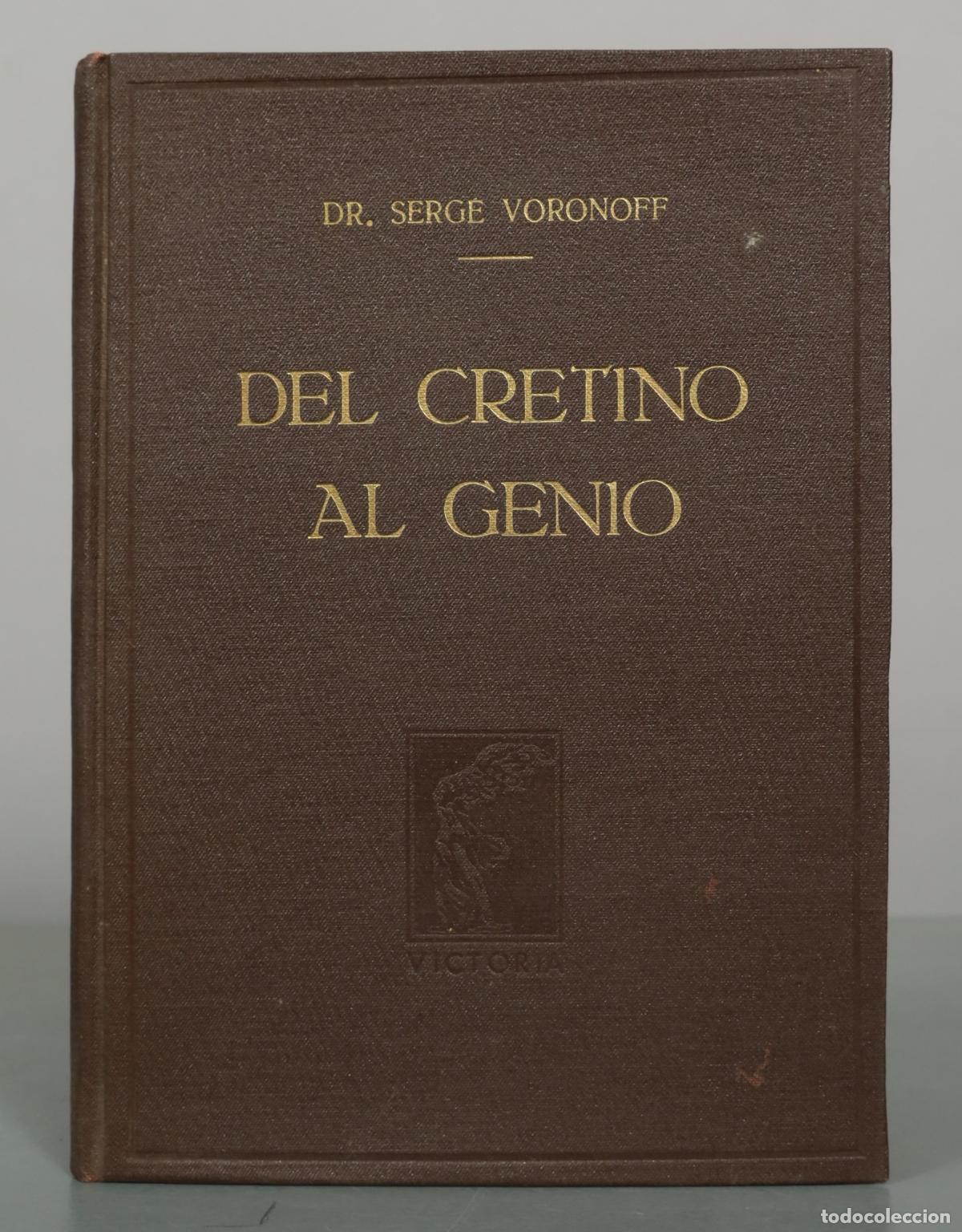 Libros de segunda mano: Del cretino al genio - Serge Voronoff - Editorial Victoria