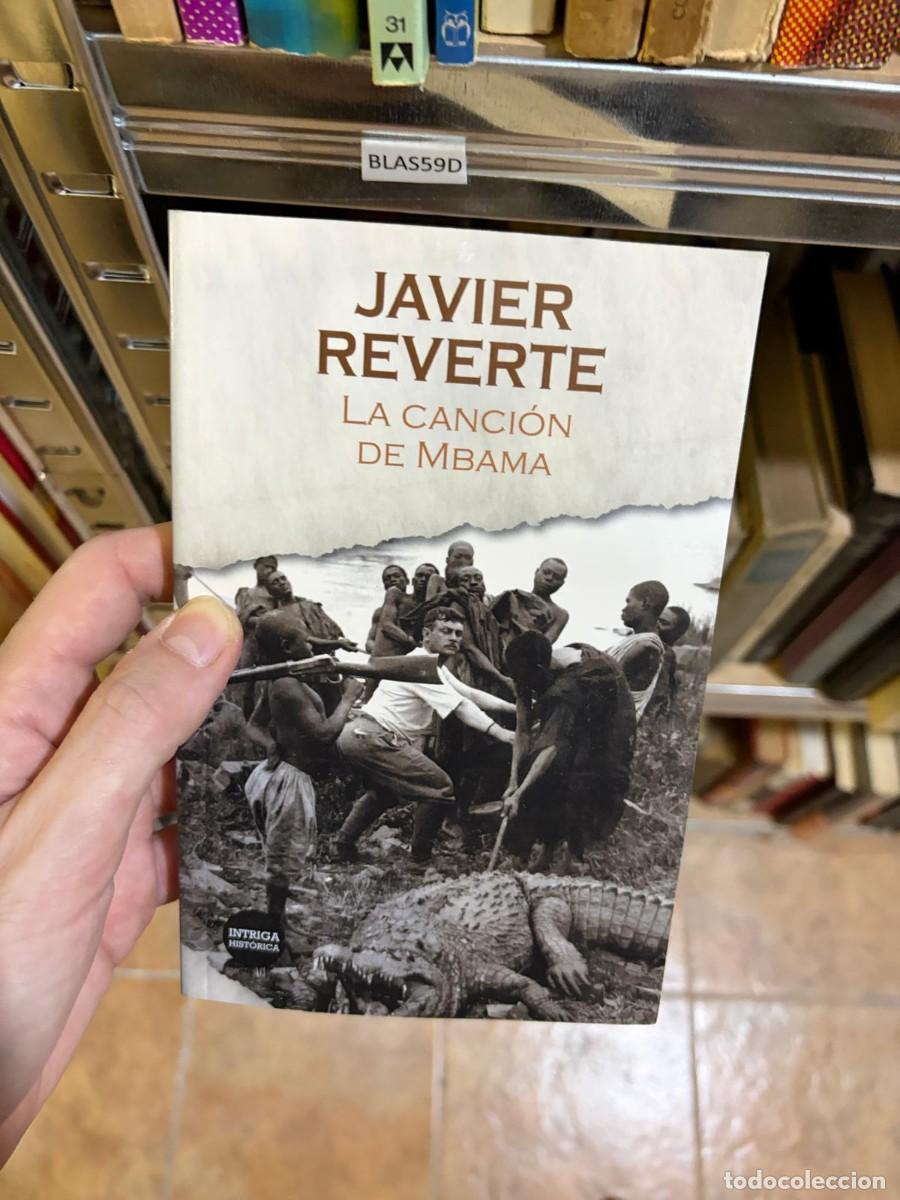 Libros de segunda mano: BLAS59D Javier Reverte, La canci&oacute;n de Mbama, Intriga Hist&oacute;rica