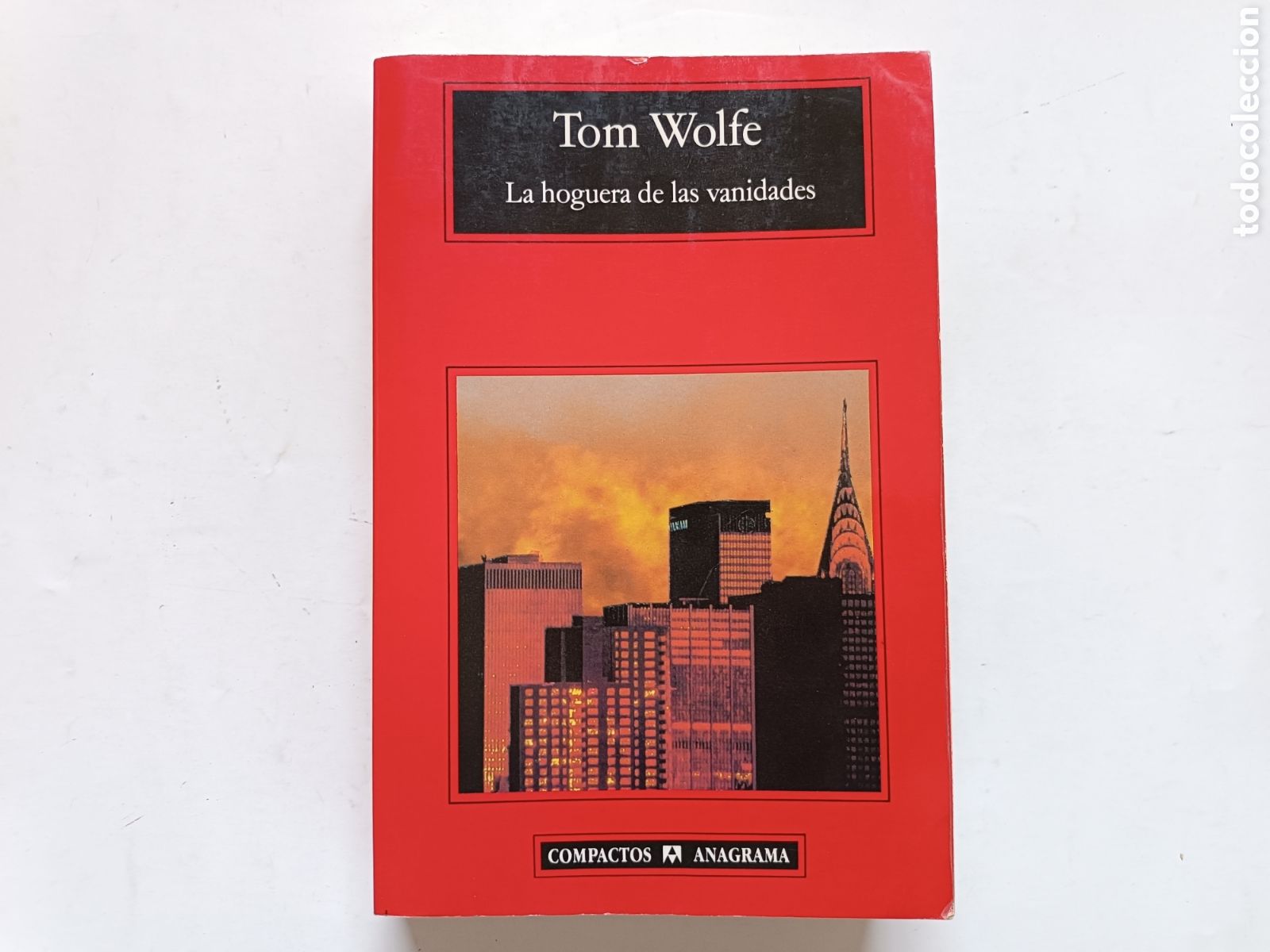 Libros de segunda mano: LA HOGUERA DE LAS VANIDADES (Tom Wolfe) - Anagrama, 1998 -