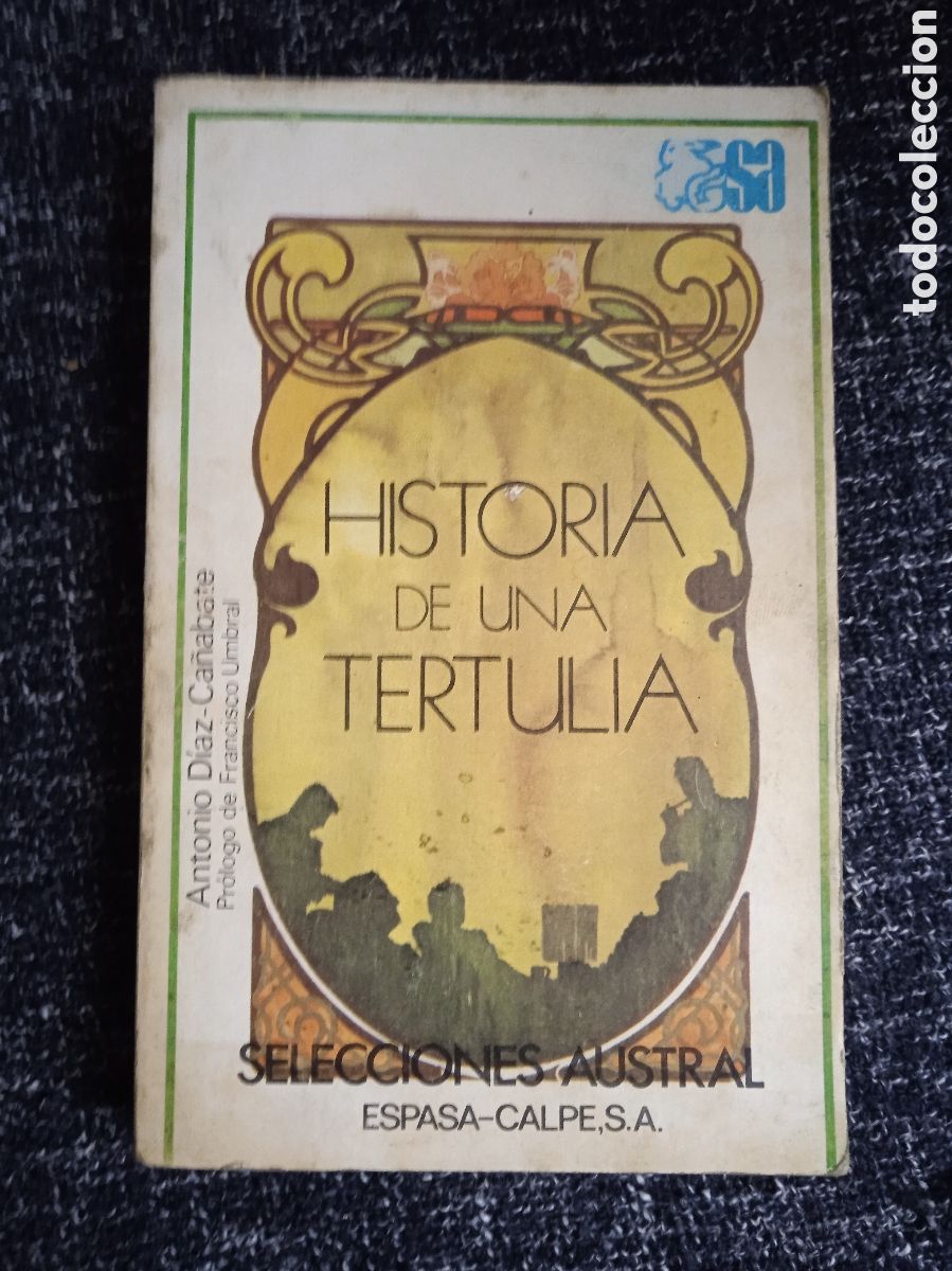 Libros de segunda mano: Historia de una tertulia / Antonio Diaz Ca&ntilde;abate