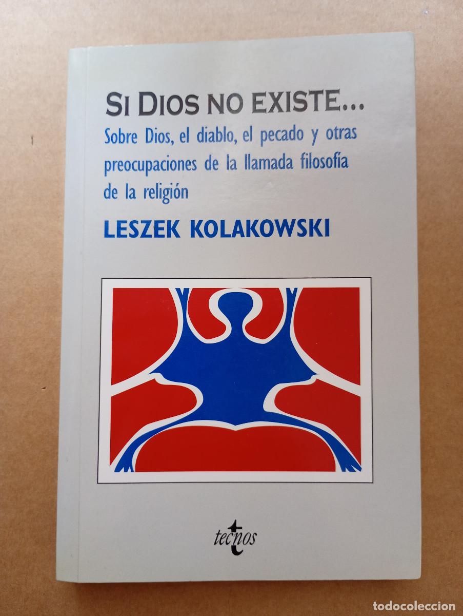 Libros de segunda mano: Si dios no existe&hellip;Leszek Kolakowski. Tecnos. Como nuevo