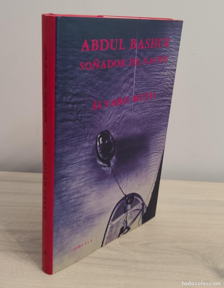 Libros de segunda mano: Abdul Bashur, so&ntilde;ador de nav&iacute;os. &Aacute;lvaro Mutis. Primera Edici&oacute;n, 1991. Ed. Siruela.