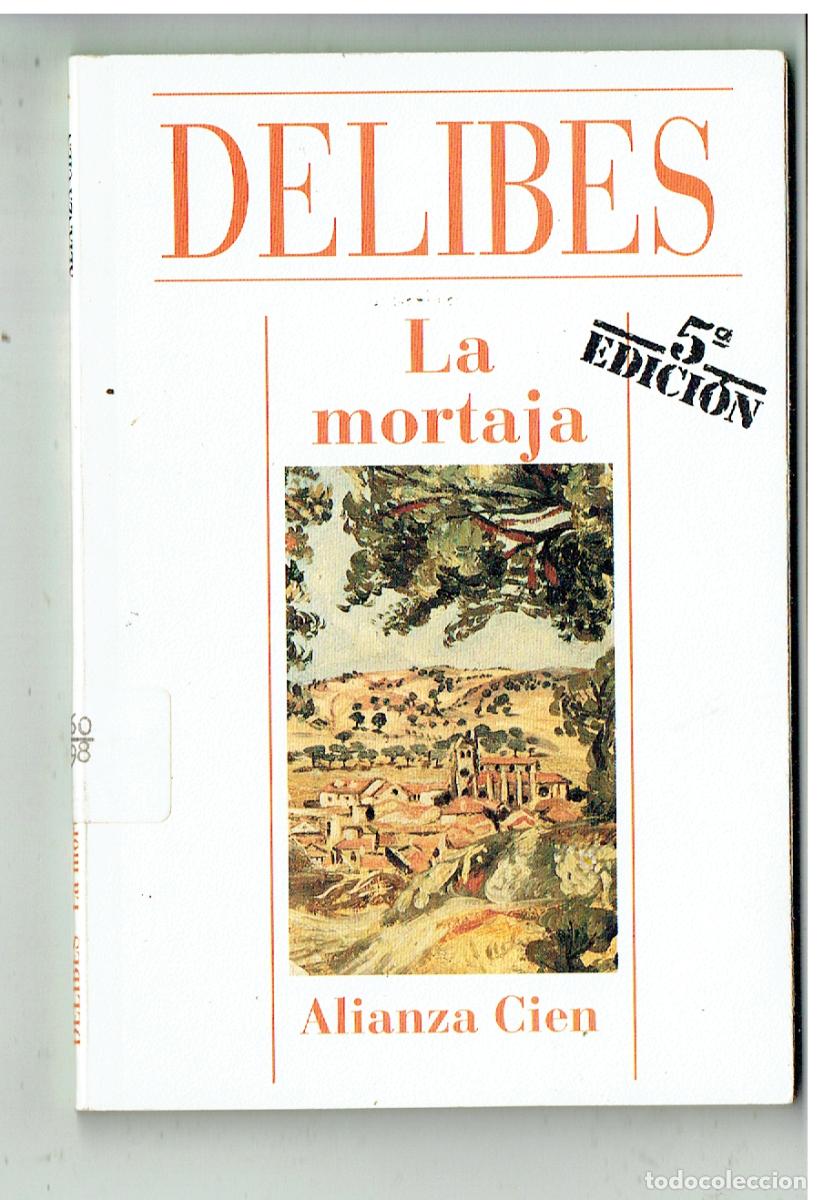 Libros de segunda mano: DELIBES. LA MORTAJA. ALIANZA CIEN. 1993. (ST/PR5)