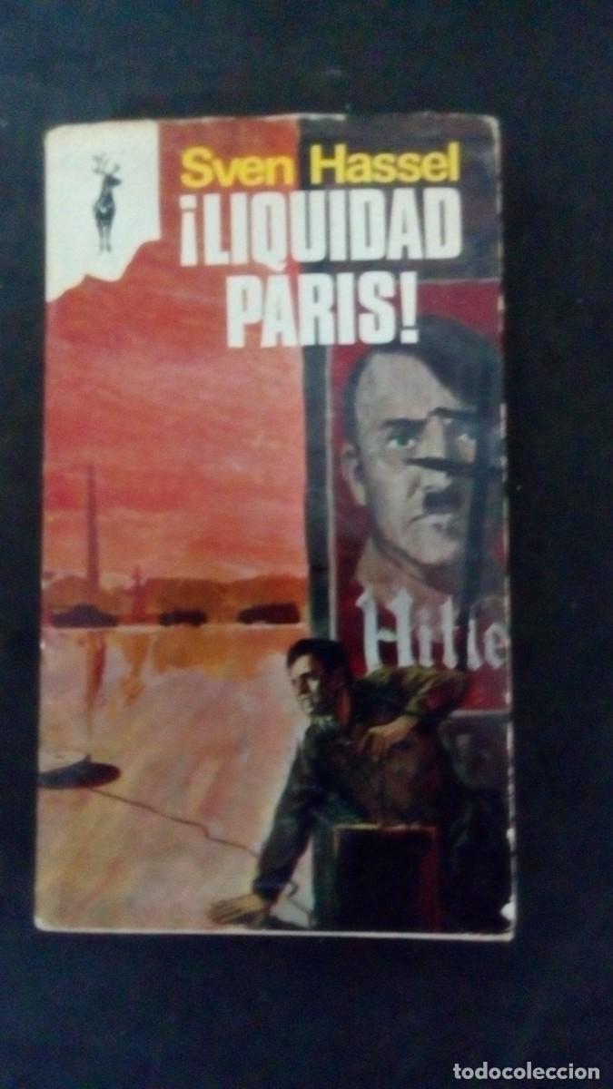 Libros de segunda mano: &iexcl;LIQUIDAD PAR&Iacute;S!-SVEN HASSEL-PRIMERA EDICI&Oacute;N 1971-BUEN ESTADO