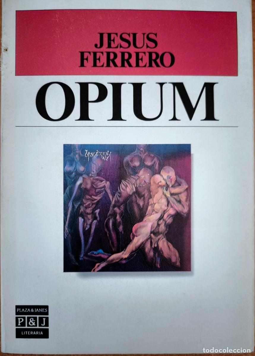 Libros de segunda mano: Opium, de Jes&uacute;s Ferrero