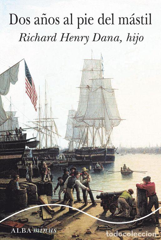 Gebrauchte B&uuml;cher: Dos a&ntilde;os al pie del m&aacute;stil. - Dana, Richard Henry Hijo.