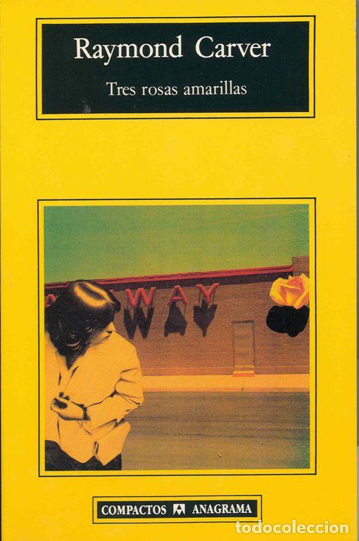Gebrauchte B&uuml;cher: Tres rosas amarillas. - Carver, Raymond.