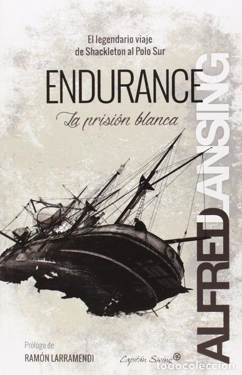 Gebrauchte B&uuml;cher: Endurance. La prisi&oacute;n blanca. El legendario de Shackleton al Polo Sur. - Lansing, Alfred.
