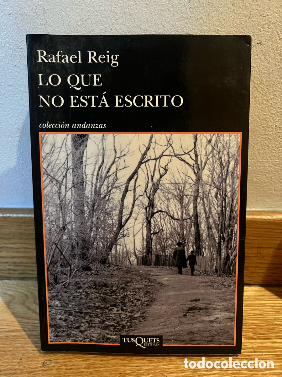 Libros de segunda mano: Rafael Reig LO QUE NO EST&Aacute; ESCRITO