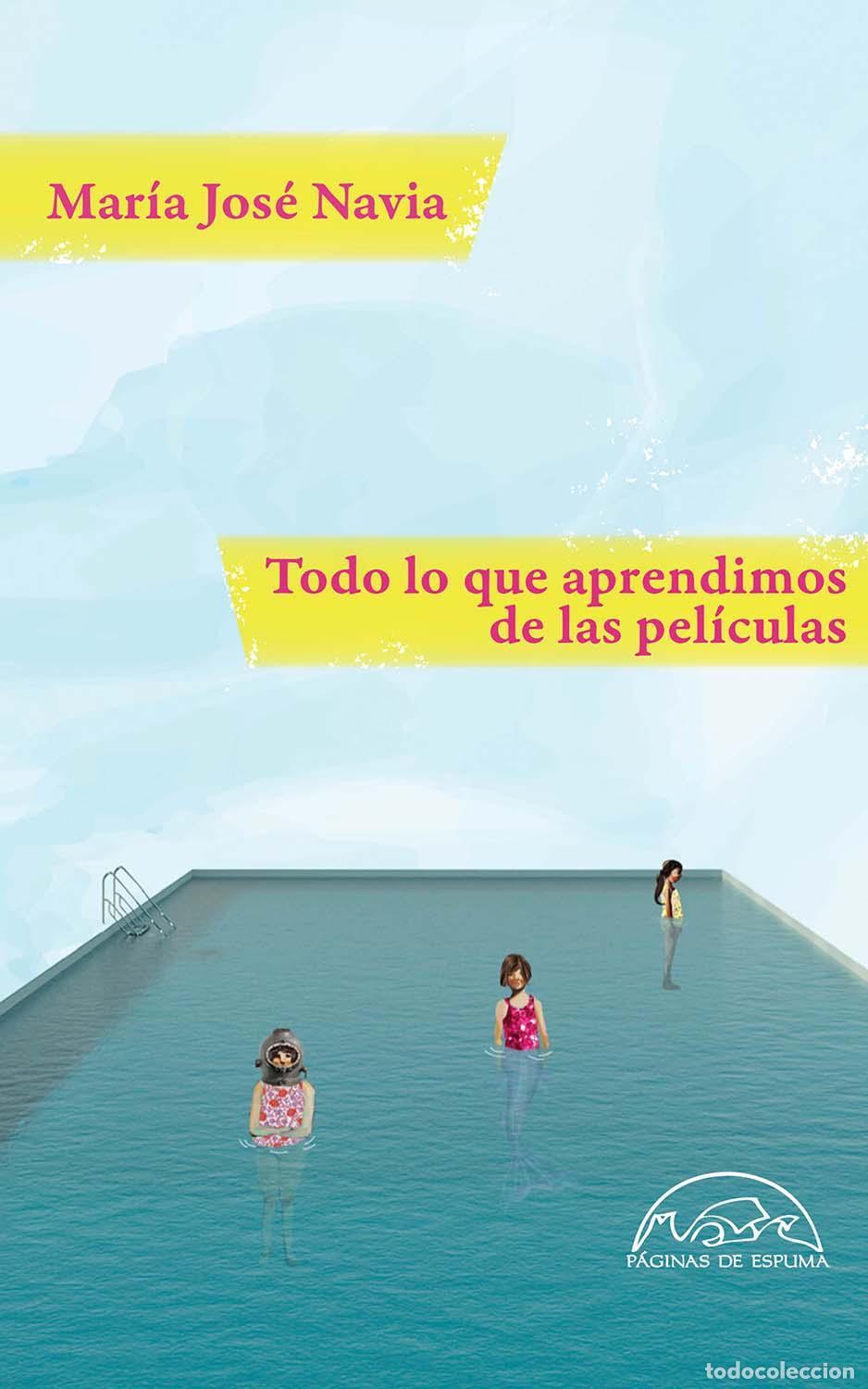 Libros de segunda mano: Todo lo que aprendimos de las pel&iacute;culas. - Navia, Mar&iacute;a Jos&eacute;.