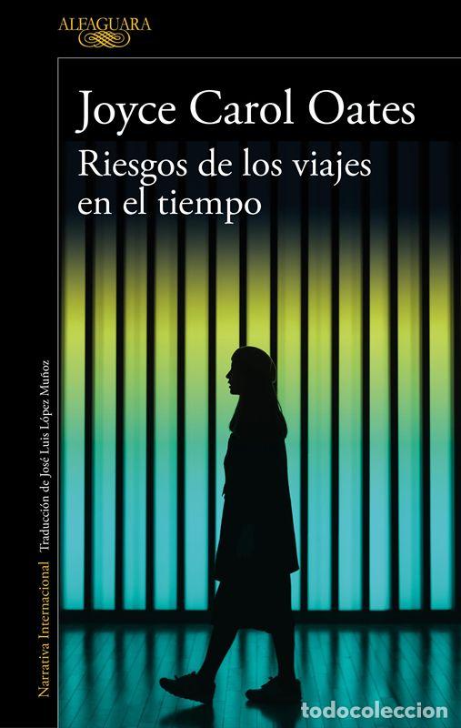 Libros de segunda mano: Riesgos de los viajes en el tiempo. - Oates, Joyce Carol.