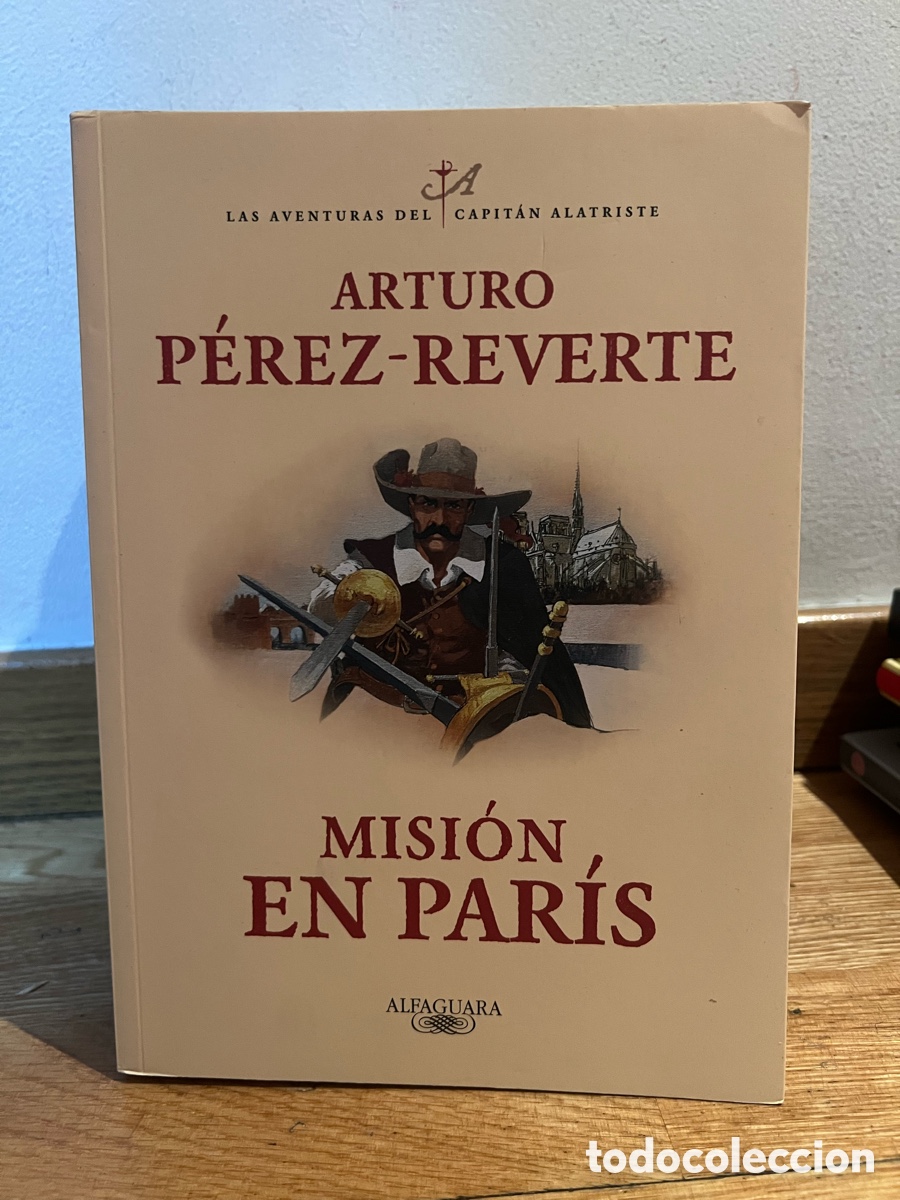Libros de segunda mano: ARTURO P&Eacute;REZ-REVERTE MISI&Oacute;N EN PAR&Iacute;S