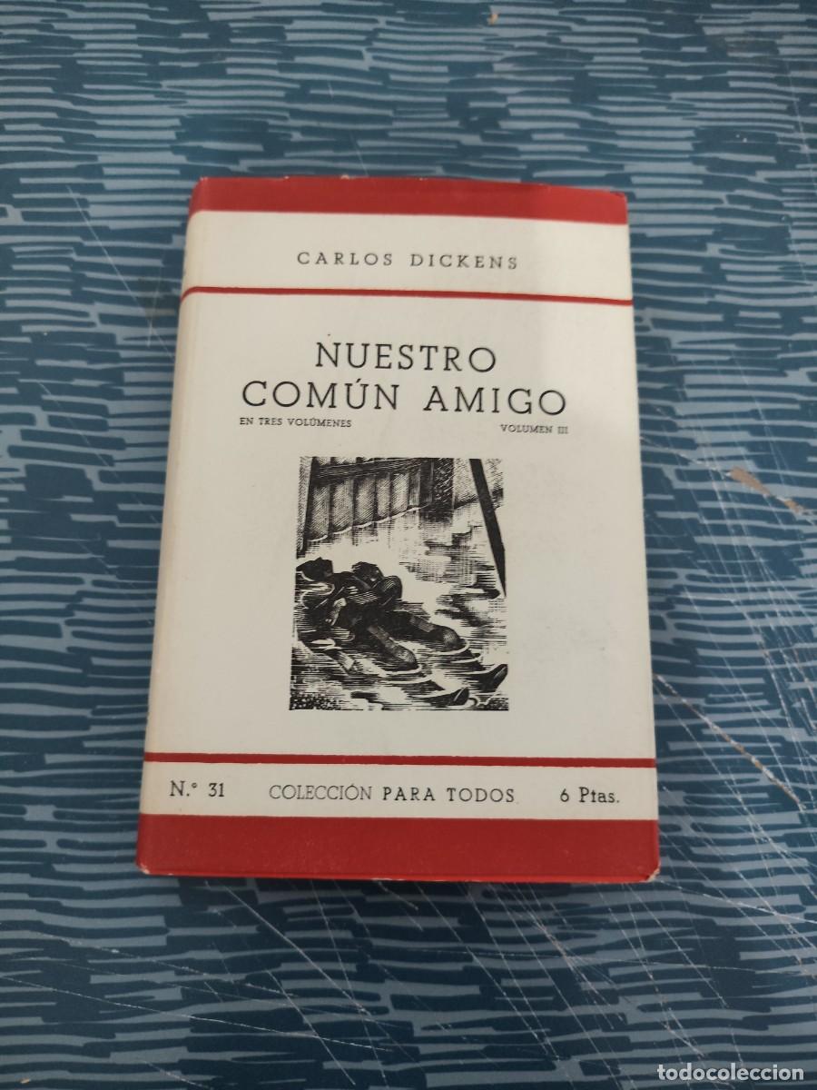 Libros de segunda mano: NUESTRO COMUN AMIGO,VOL.III,CARLOS DICKENS,1944,VER FOTOS..