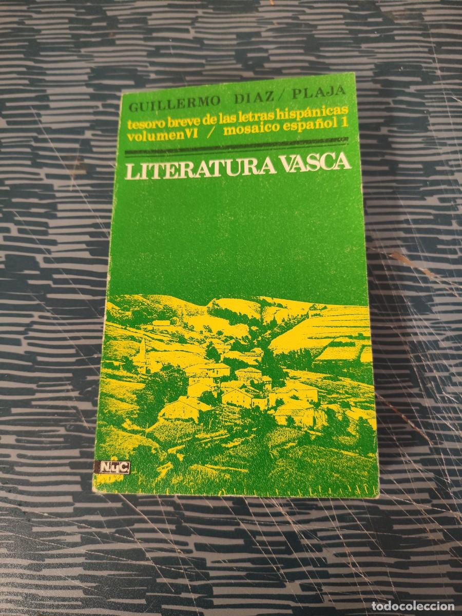 Libros de segunda mano: LITERATURA VASCA, GUILLERMO D&Iacute;AZ PLAJA,1972,353 P&Aacute;GINAS,LEER.