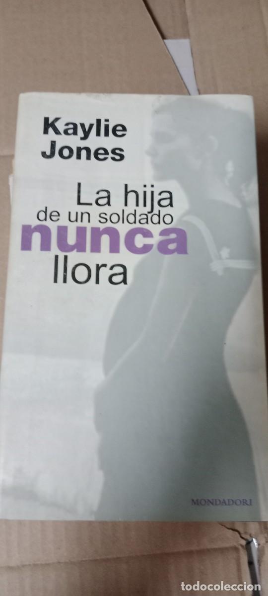 Libros de segunda mano: La hija de un soldado nunca llora.- Jones, Kaylie LIBRO GG-MAR25