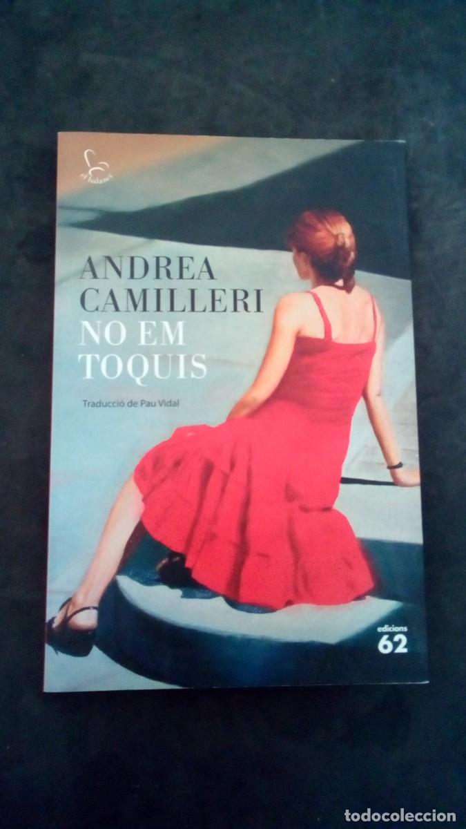 Libros de segunda mano: ANDREA CAMILLERI-NO EM TOQUIS-EDICIONS 62-COMO NUEVO-EN CATAL&Aacute;N