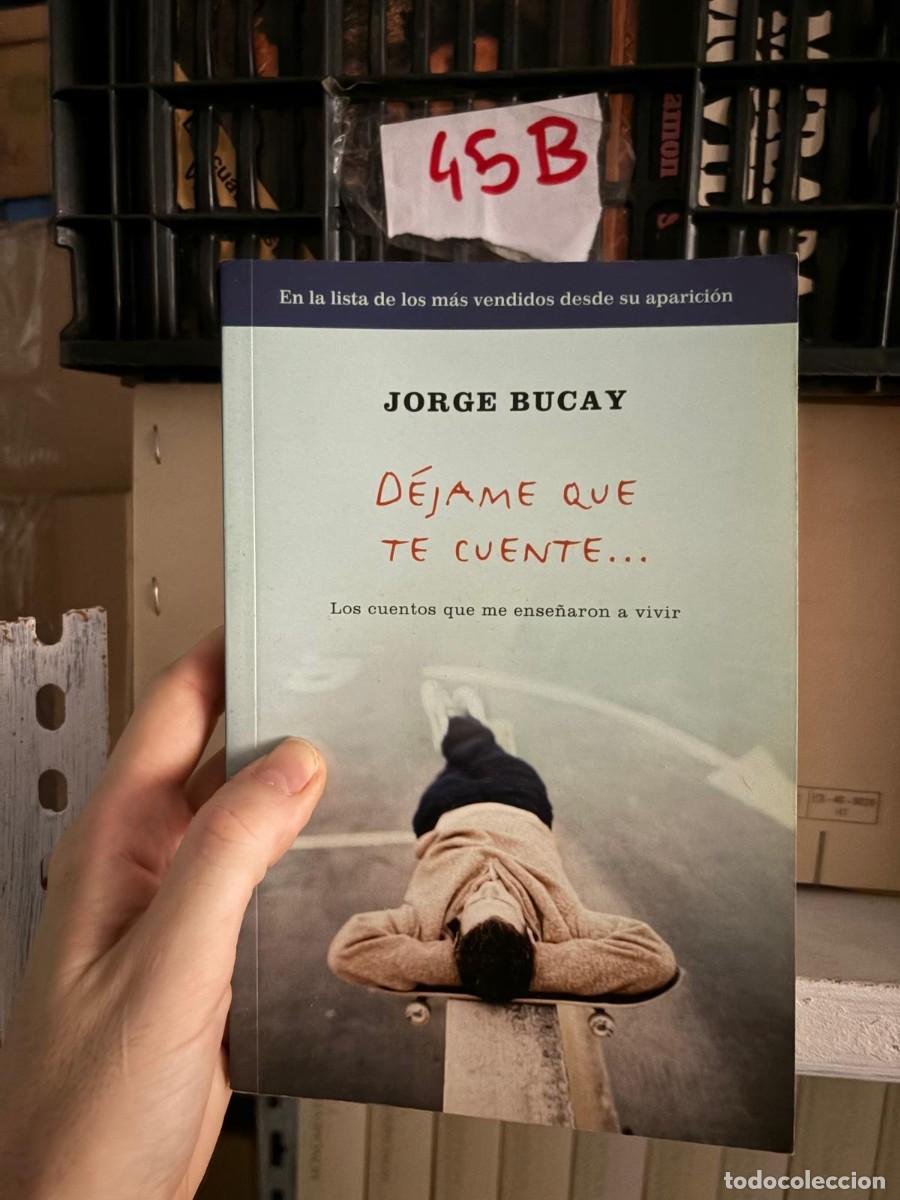 Libros de segunda mano: 45B &mdash; Jorge Bucay &mdash; D&eacute;jame que te cuente... Los cuentos que me ense&ntilde;aron a vivir &mdash; RBA &mdash; LIBRO