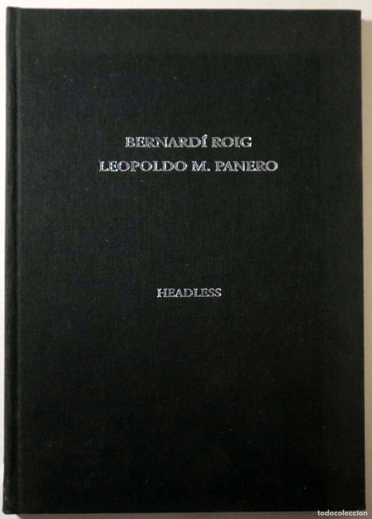 Libri di seconda mano: ROIG, Bernard&iacute; - PANERO, Leopoldo Mar&iacute;a - HEADLESS - Madrid 2001 - Muy lustrado