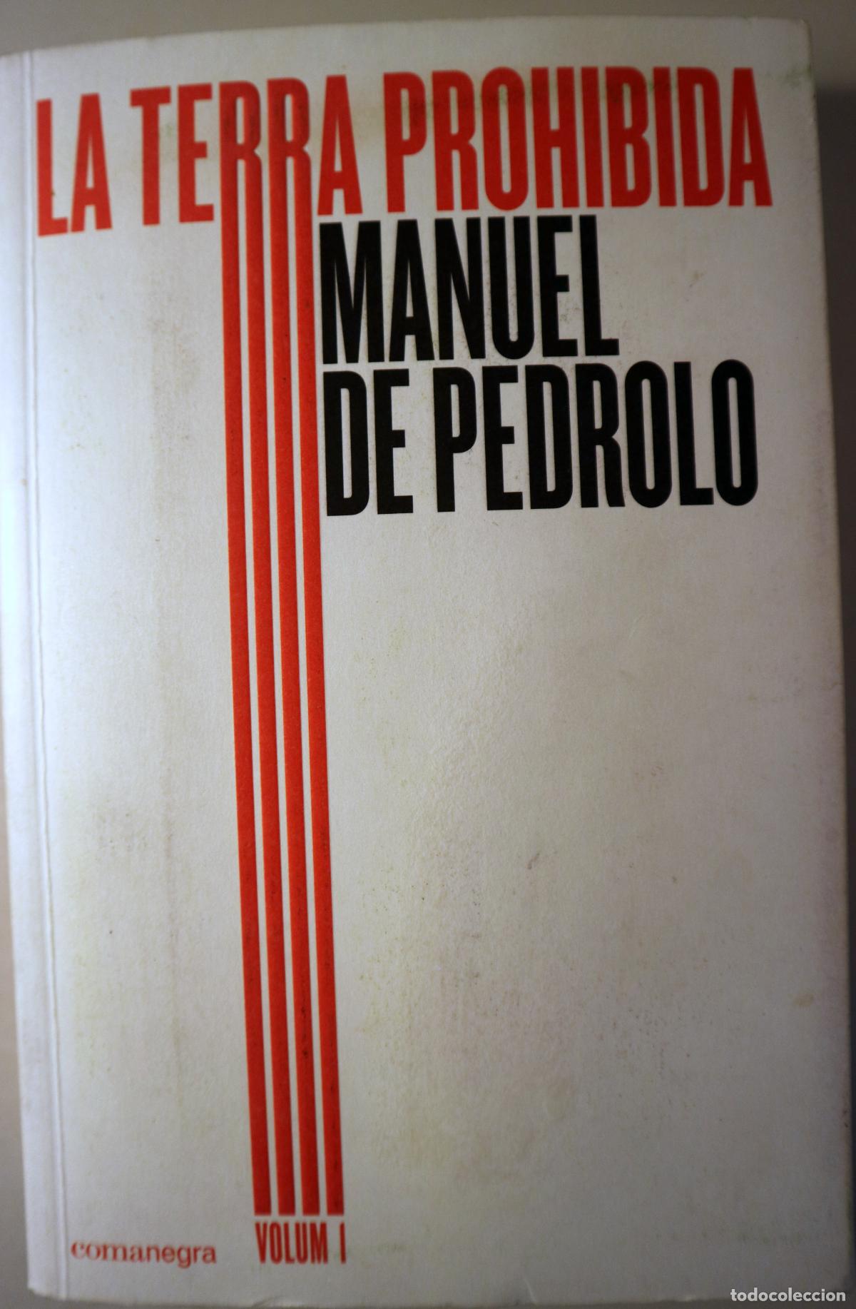 Libros de segunda mano: PEDROLO, Manuel de - LA TERRA PROHIBIDA. Vol. I - Barcelona 2017 - 1a edici&oacute;