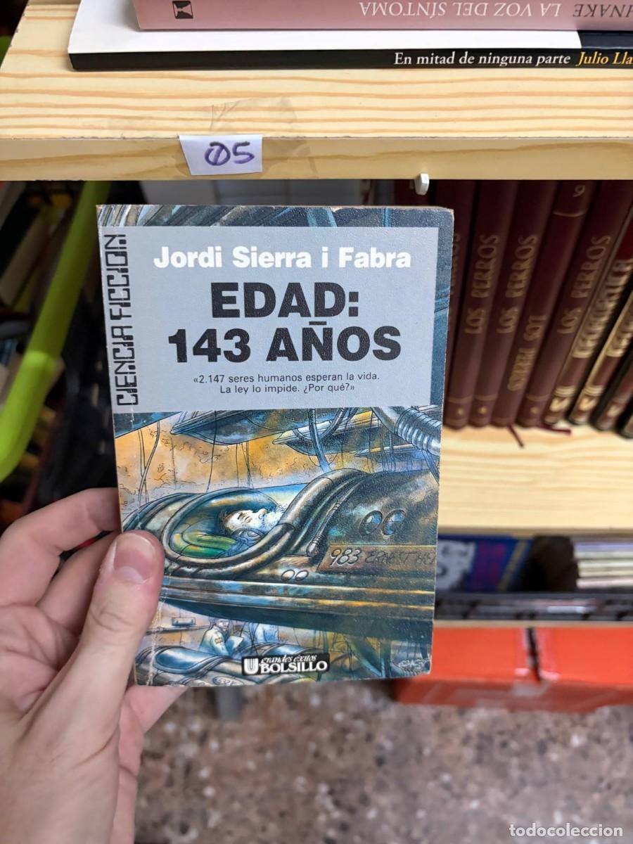 Libros de segunda mano: 05 Jordi Sierra i Fabra Edad: 143 a&ntilde;os