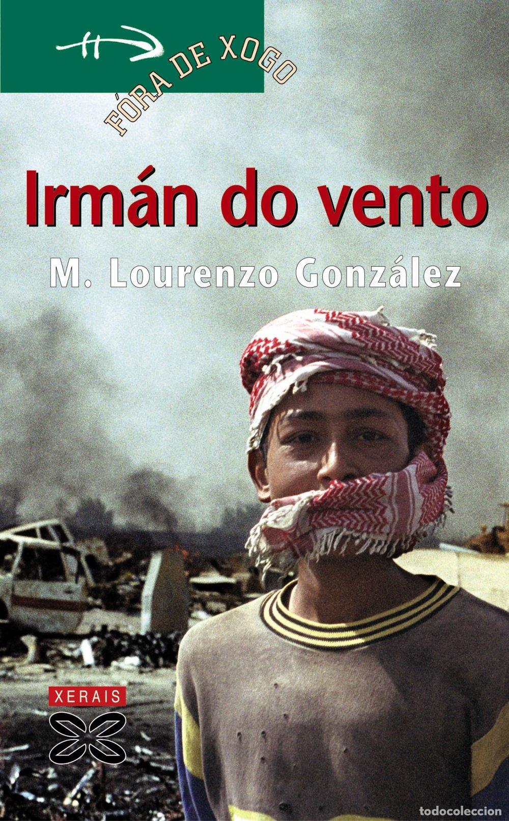 Libros de segunda mano: Irm&aacute;n Do Vento - Lourenzo Gonz&aacute;lez, Manuel - Edici&oacute;ns Xerais - Infantil e Xuvenil - F&oacute;ra de Xogo