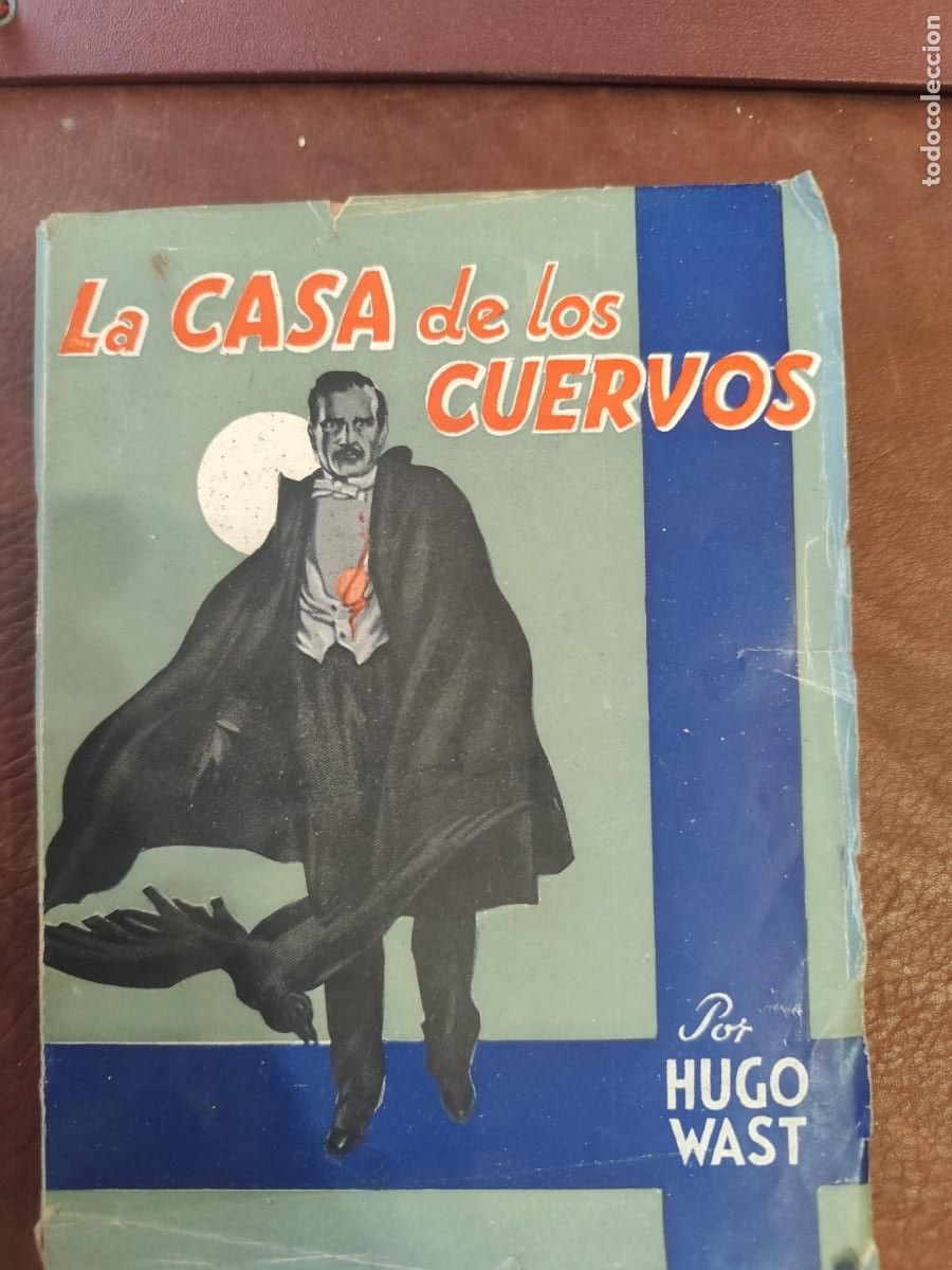 Livres d'occasion: Hugo Wast. ORO. LA CASA DE LOS CUERVOS. Tengo muchos libros de Hugo Wast