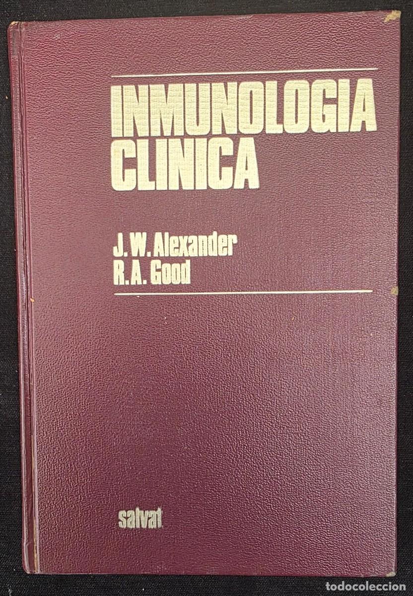 Libros de segunda mano: L.569 Inmunolog&iacute;a Cl&iacute;nica &ndash; J. W. Alexander y R. A. Good &ndash; Salvat Editores &ndash; Tapa Dura &ndash; 25x17 cm