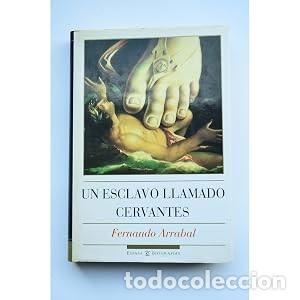 Libros de segunda mano: Un esclavo llamado Cervantes. Fernando Arrabal