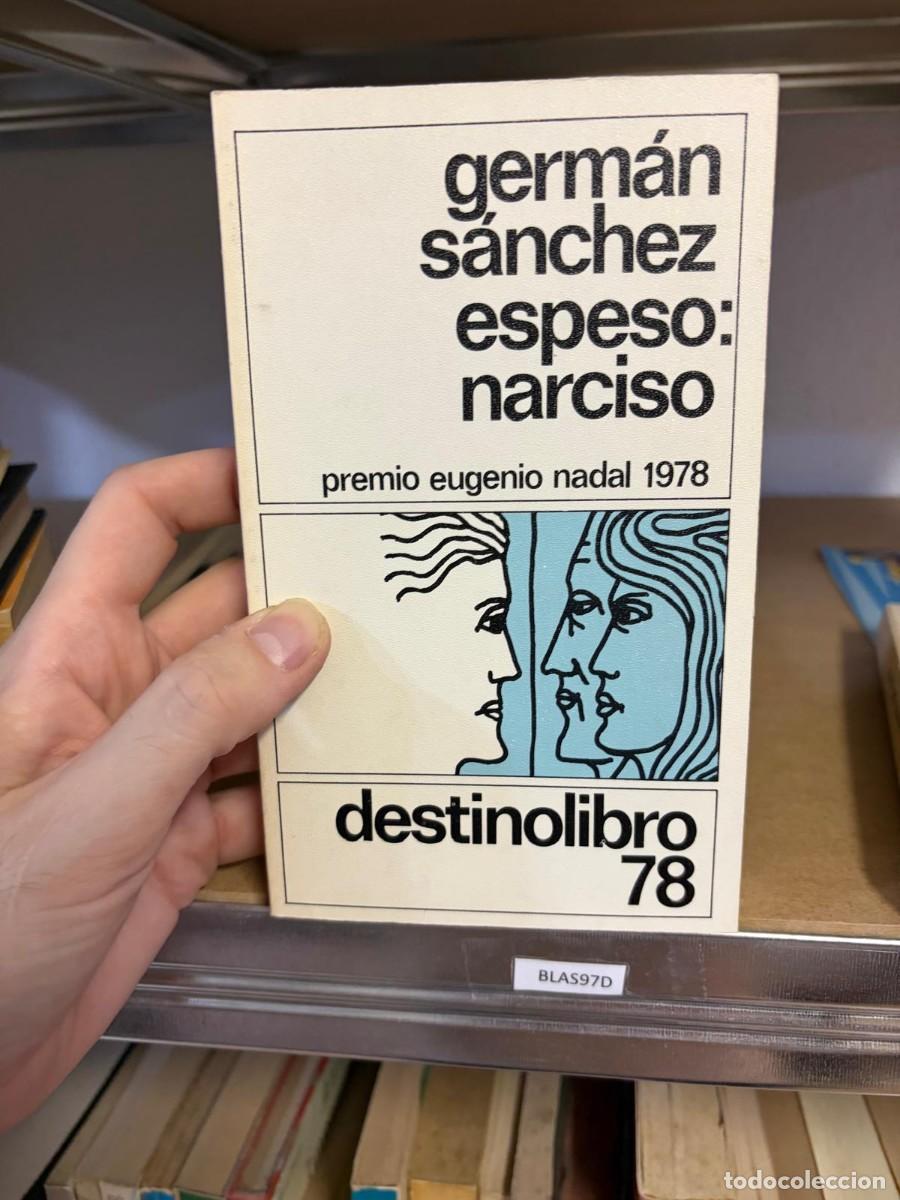 Libros de segunda mano: BLAS97D Germ&aacute;n S&aacute;nchez Espeso Narciso Premio Eugenio Nadal 1978 Destino Libro 78