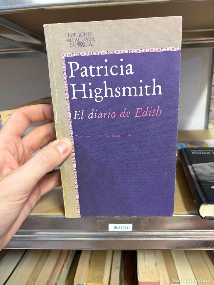 Libros de segunda mano: BLAS97D Patricia Highsmith El diario de Edith Ediciones Alfaguara, S. A.