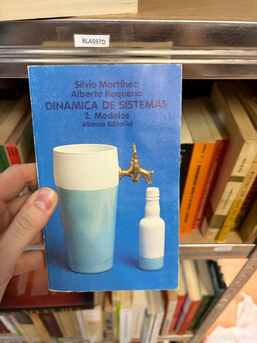 Libros de segunda mano: BLAS97D Silvio Mart&iacute;nez y Alberto Requena, Din&aacute;mica de sistemas 2. Modelos, Alianza Editorial, El Li