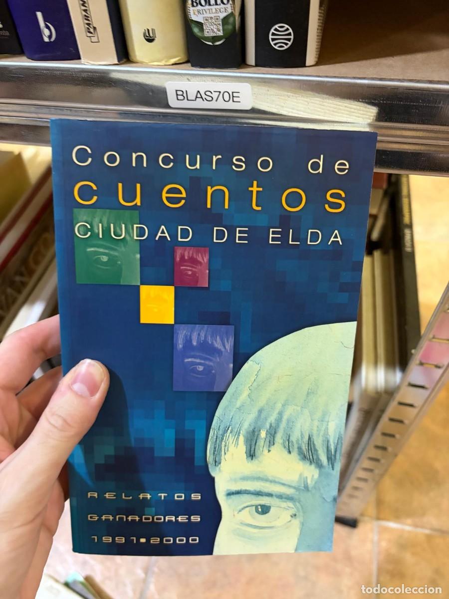 Libros de segunda mano: BLAS70E Varios autores, Concurso de Cuentos Ciudad de Elda. Relatos ganadores 1991-2000, Ayuntamient