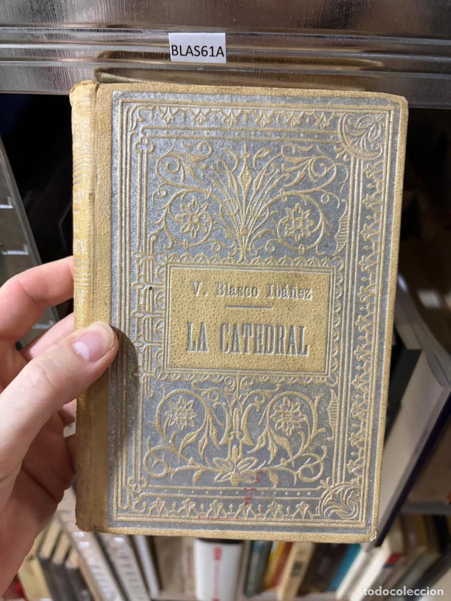 Libros de segunda mano: BLAS61A ANTIGUA EDICION V. Blasco Ib&aacute;&ntilde;ez La catedral