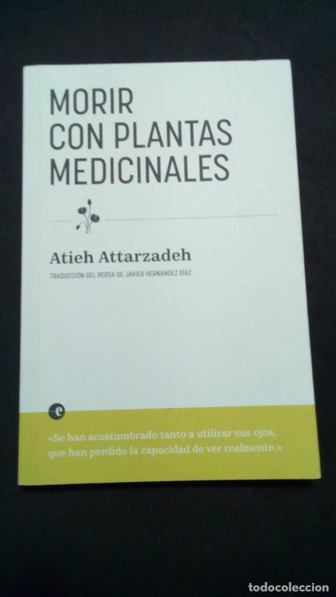 Libros de segunda mano: MORIR CON PLANTAS MEDICINALES - ATTARZADEH, ATIEH-LIBRO COMO NUEVO