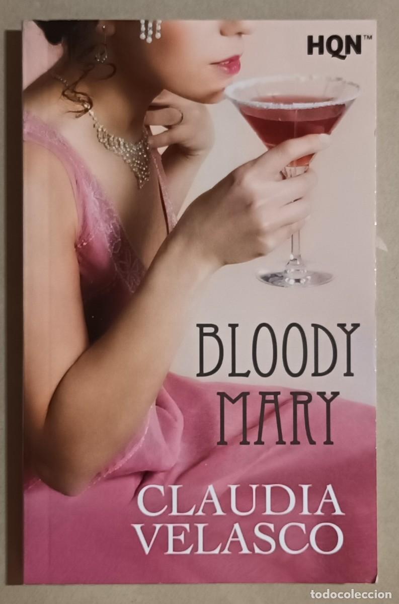 Libros de segunda mano: BLOODY MARY - CLAUDIA VELASCO - ED. HARLEQUIN IB&Eacute;RICA - 2018