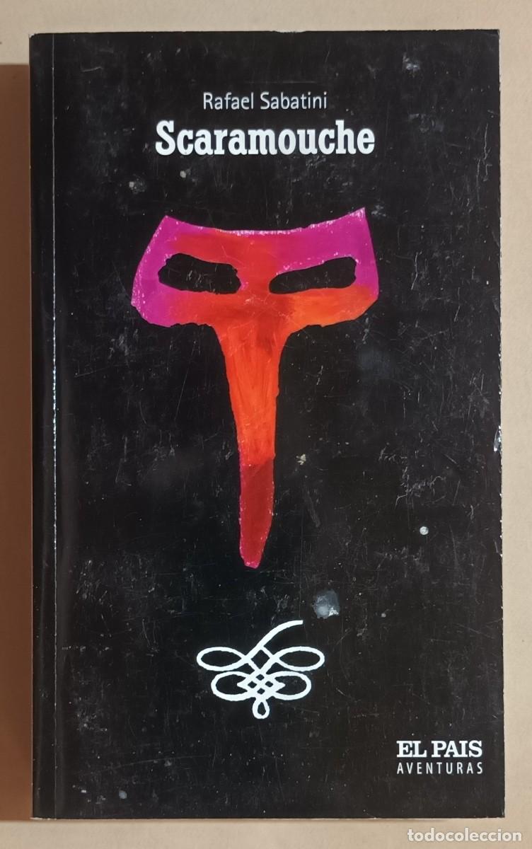 Libros de segunda mano: SCARAMOUCHE - RAFAEL SABATINI - EL PA&Iacute;S - 2004