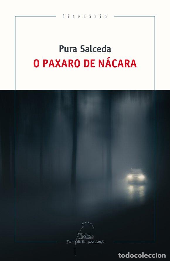 Libros de segunda mano: O Paxaro de N&aacute;cara - Pura Salceda - Editorial Galaxia - Literaria, 394