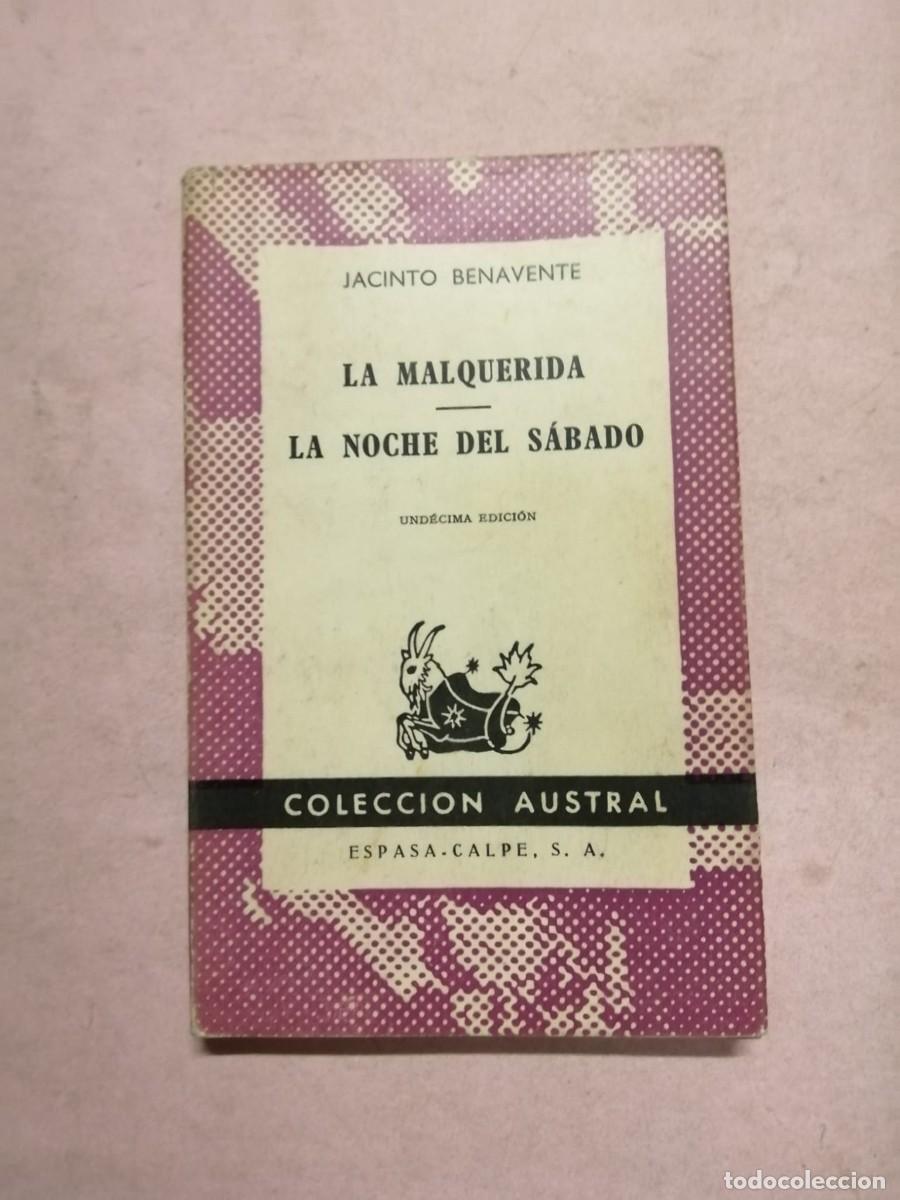Libros de segunda mano: LA MALQUERIDA - LA NOCHE DEL SABADO (JACINTO BENEVENTE) COLECCION AUSTRAL