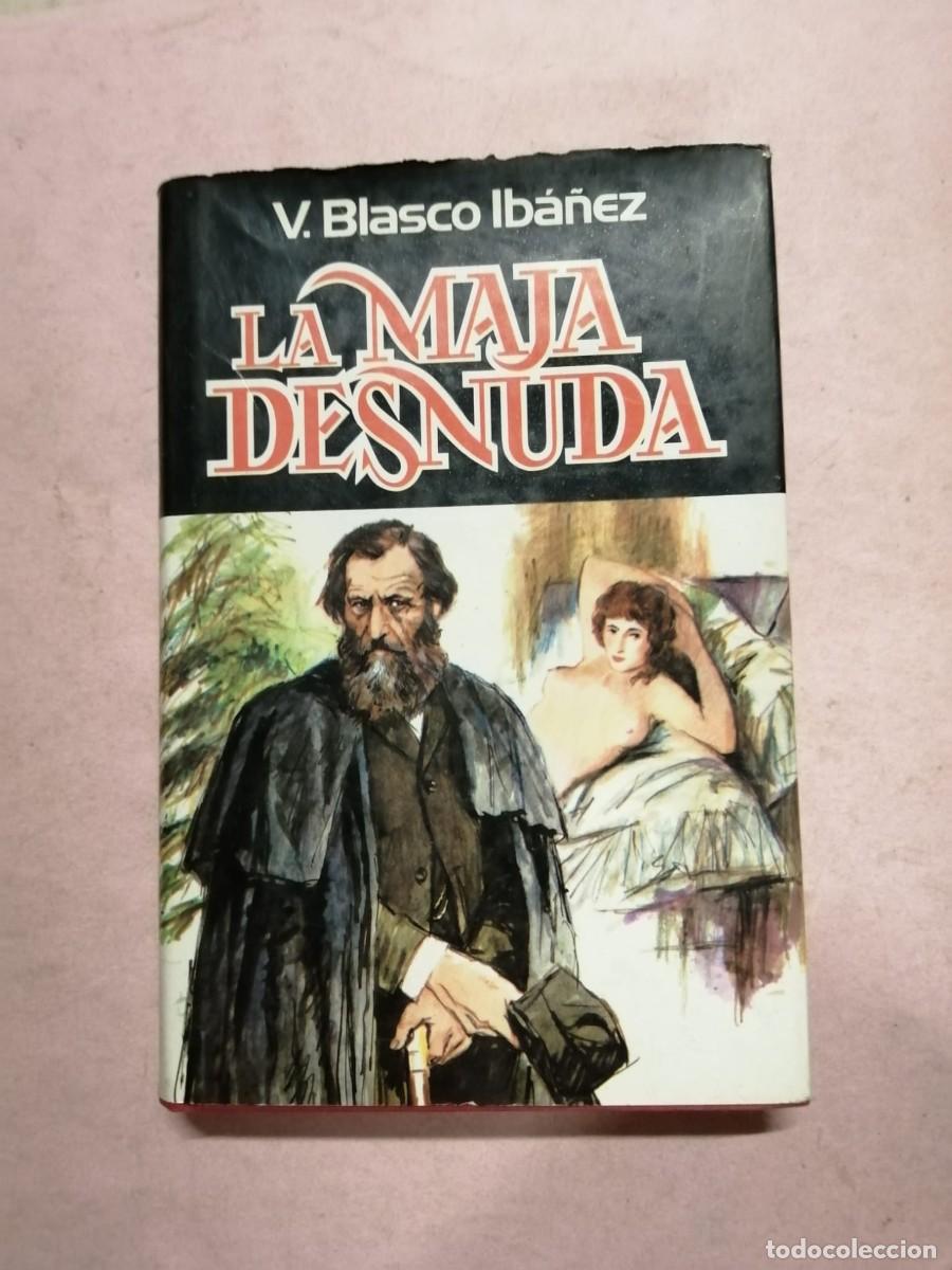 Libros de segunda mano: LA MAJA DESNUDA (VICENTE BLASCO IBA&Ntilde;EZ)